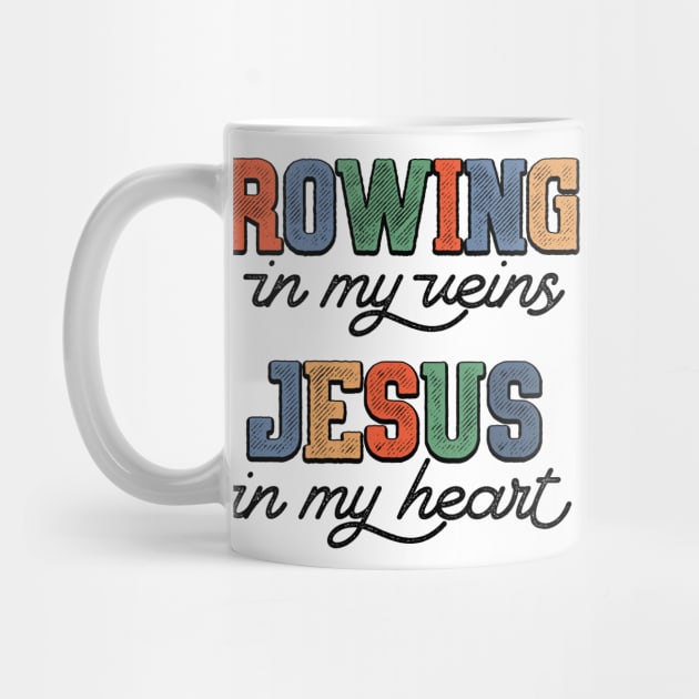 Christian Rowing In My Veins Jesus In My Heart by Way Down South